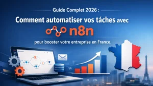 Guide Complet 2026 : Comment automatiser vos tâches avec n8n pour booster votre entreprise en France
