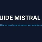 Comment déployer le modèle Large en local pour sécuriser vos données d’entreprise