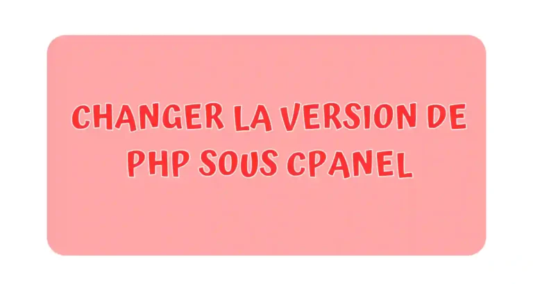 changer la version de PHP sous cPanel