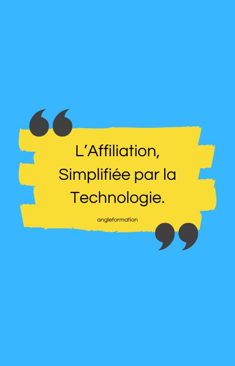LAffiliation Simplifie par la Technologie